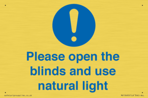 Please open the blinds and use natural light